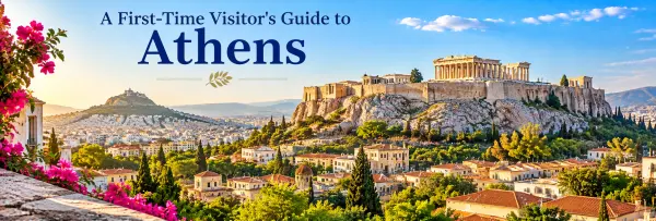 A First-Time Visitor’s Guide to Athens featuring the Acropolis and Parthenon