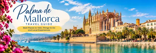 Palma de Mallorca Travel Guide featuring La Seu Cathedral, Mediterranean waterfront and historic architecture in Spain.